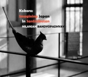 Kokoro: Imagining Japan In Santiniketan