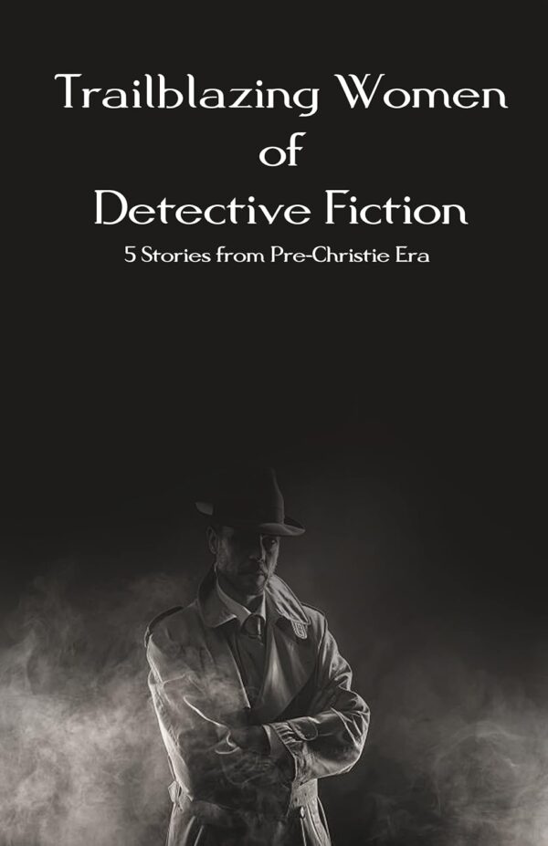 Trailblazing Women of Detective Fiction